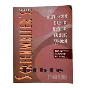 The Screenwriter's Bible: Writing, Formatting... by David Trottier 4th ed. 2005